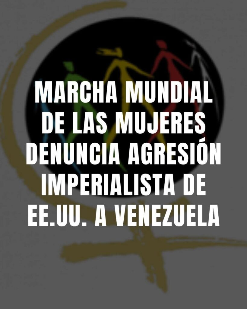 Marcha Mundial das Mulheres denuncia agressão imperialista dos EUA à Venezuela