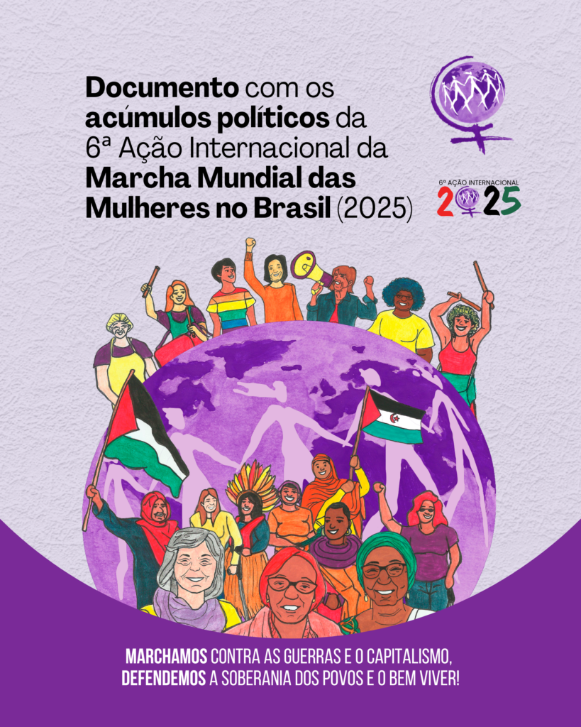 Documento com os acúmulos políticos da 6ª Ação Internacional da Marcha Mundial das Mulheres no Brasil (2025)